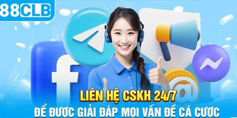  Liên hệ CSKH 88CLB 24/7 để được giải đáp mọi thắc mắc